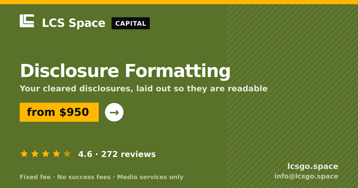 Disclosure Formatting — from $950, rated 4.6/5 across 272 reviews. LCS Space.
