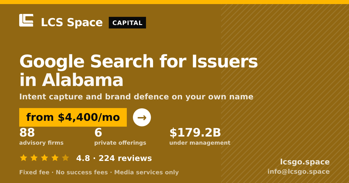 Google Search for Issuers in Alabama — from $4,400/mo, rated 4.8/5 across 224 reviews. LCS Space.