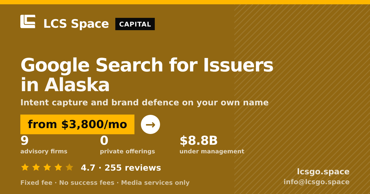 Google Search for Issuers in Alaska — from $3,800/mo, rated 4.7/5 across 255 reviews. LCS Space.