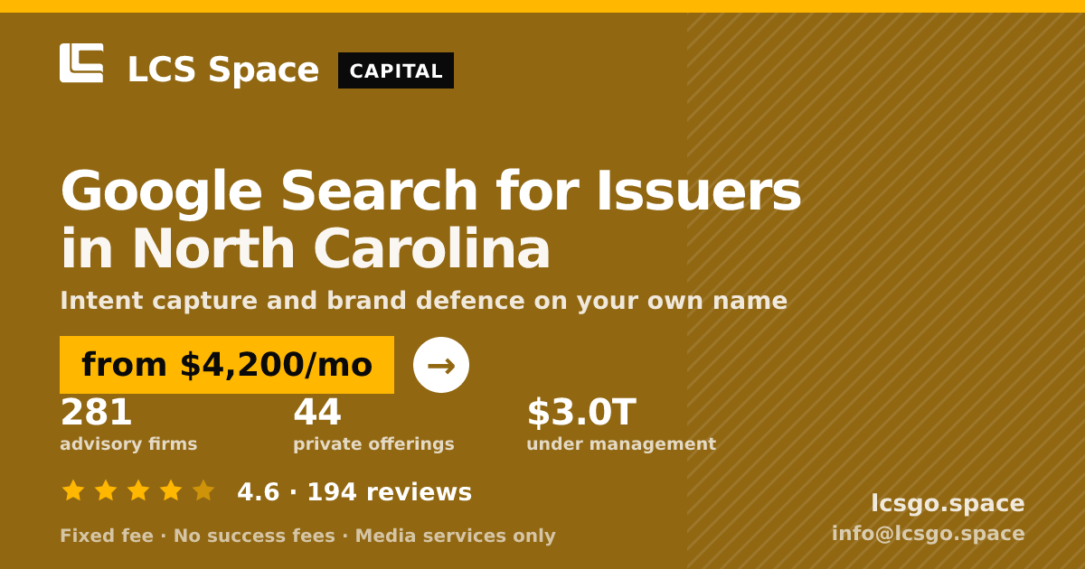 Google Search for Issuers in North Carolina — from $4,200/mo, rated 4.6/5 across 194 reviews. LCS Space.