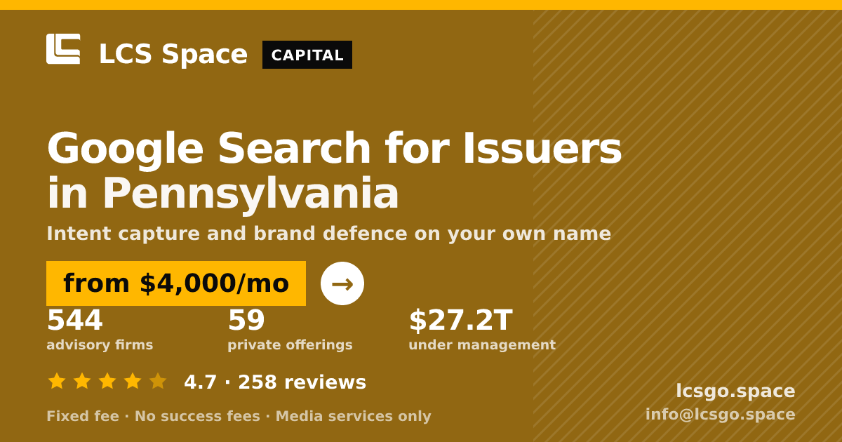 Google Search for Issuers in Pennsylvania — from $4,000/mo, rated 4.7/5 across 258 reviews. LCS Space.