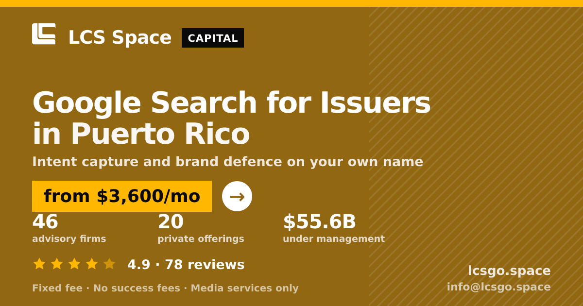 Google Search for Issuers in Puerto Rico — from $3,600/mo, rated 4.9/5 across 78 reviews. LCS Space.