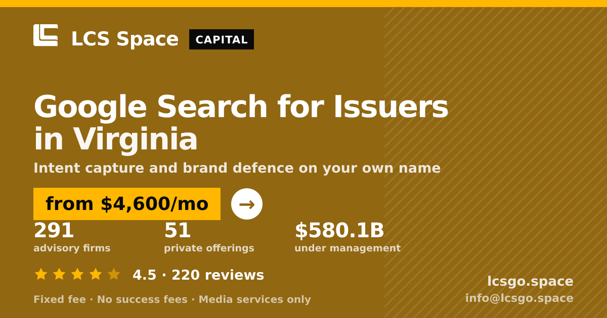Google Search for Issuers in Virginia — from $4,600/mo, rated 4.5/5 across 220 reviews. LCS Space.