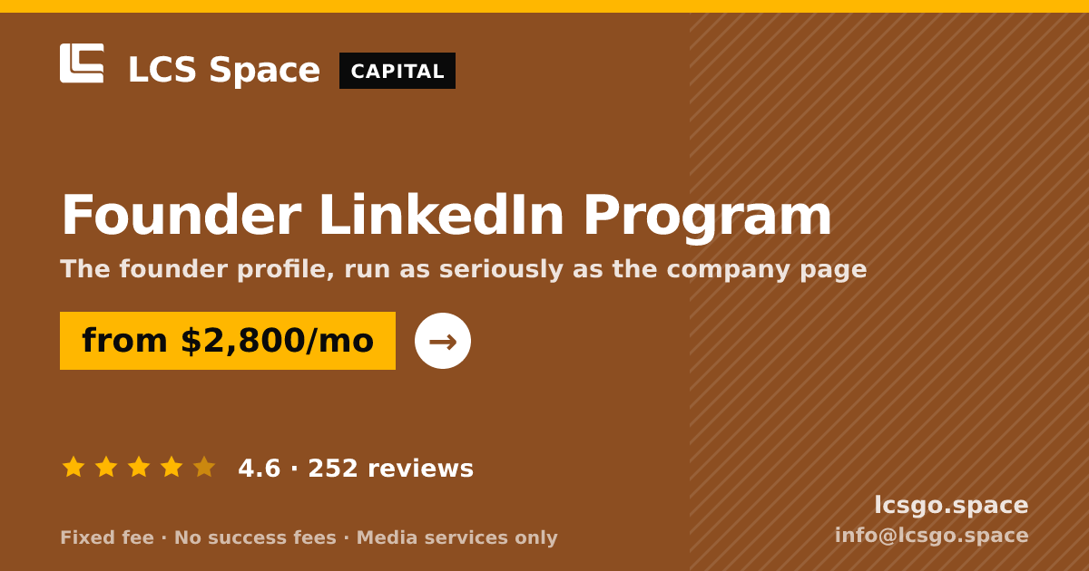 Founder LinkedIn Program — from $2,800/mo, rated 4.6/5 across 252 reviews. LCS Space.