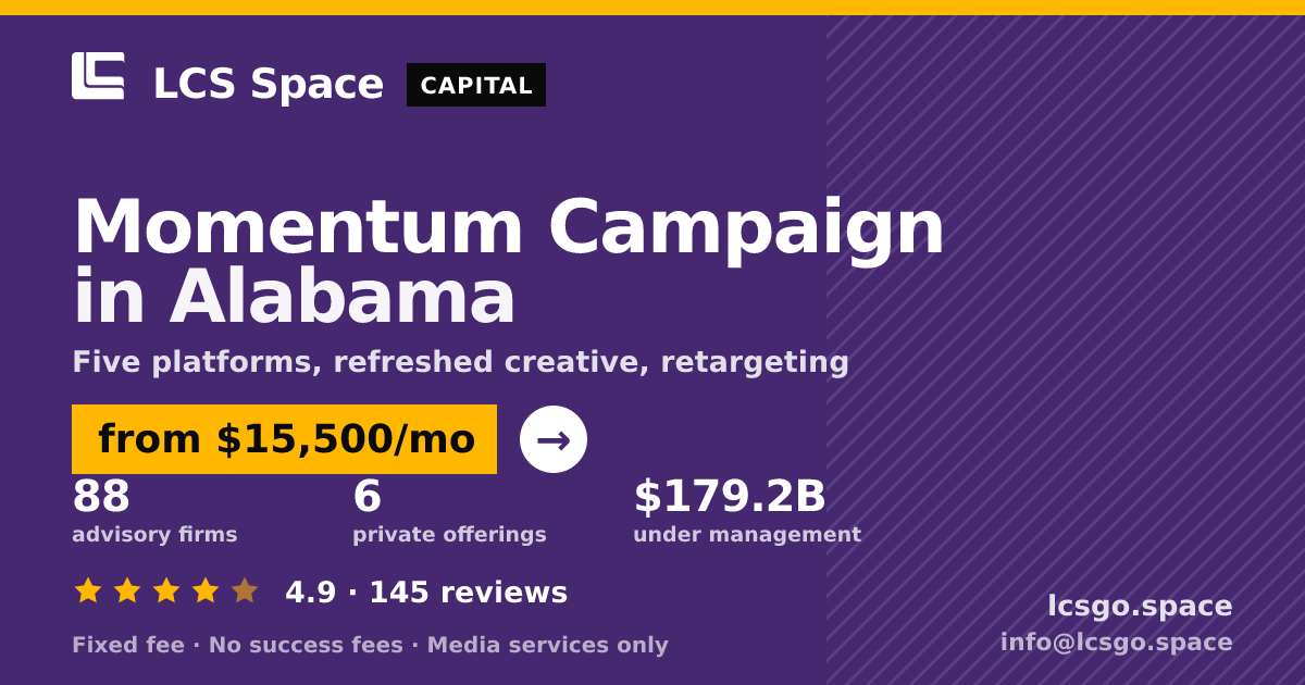 Momentum Campaign in Alabama — from $15,500/mo, rated 4.9/5 across 145 reviews. LCS Space.
