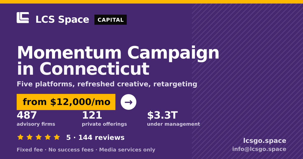 Momentum Campaign in Connecticut — from $12,000/mo, rated 5/5 across 144 reviews. LCS Space.