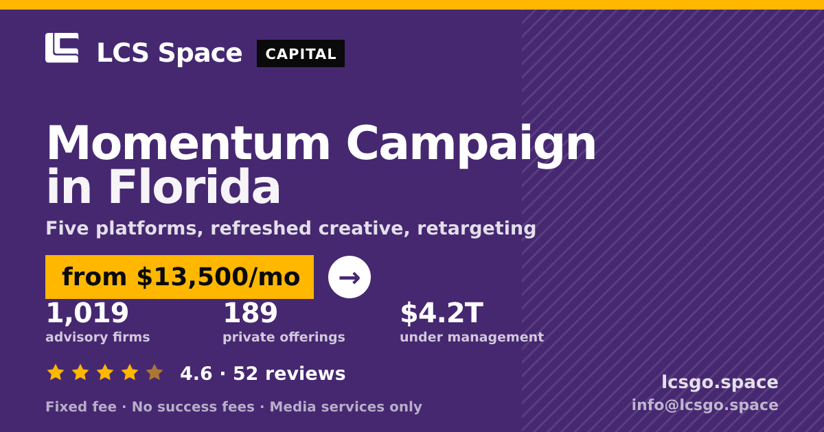 Momentum Campaign in Florida — from $13,500/mo, rated 4.6/5 across 52 reviews. LCS Space.