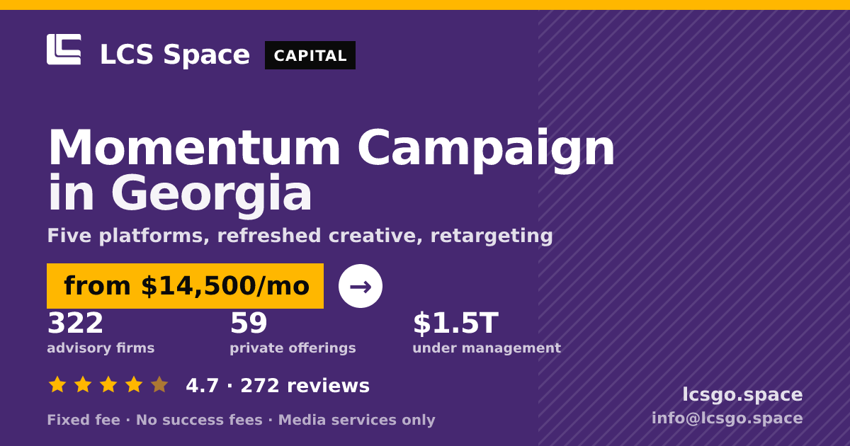 Momentum Campaign in Georgia — from $14,500/mo, rated 4.7/5 across 272 reviews. LCS Space.