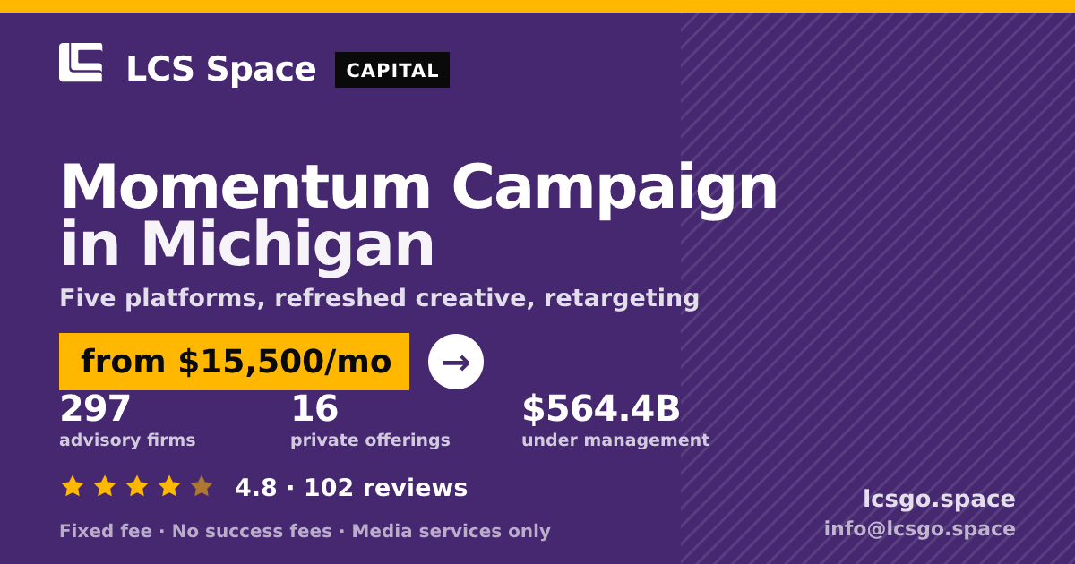 Momentum Campaign in Michigan — from $15,500/mo, rated 4.8/5 across 102 reviews. LCS Space.