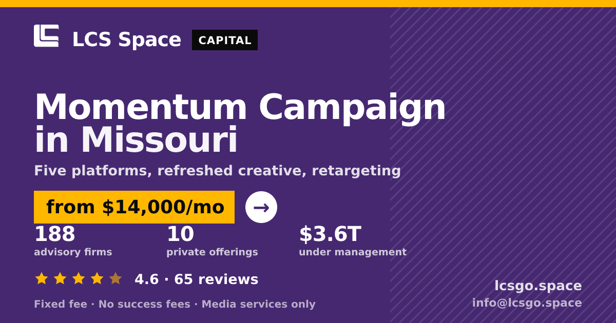 Momentum Campaign in Missouri — from $14,000/mo, rated 4.6/5 across 65 reviews. LCS Space.