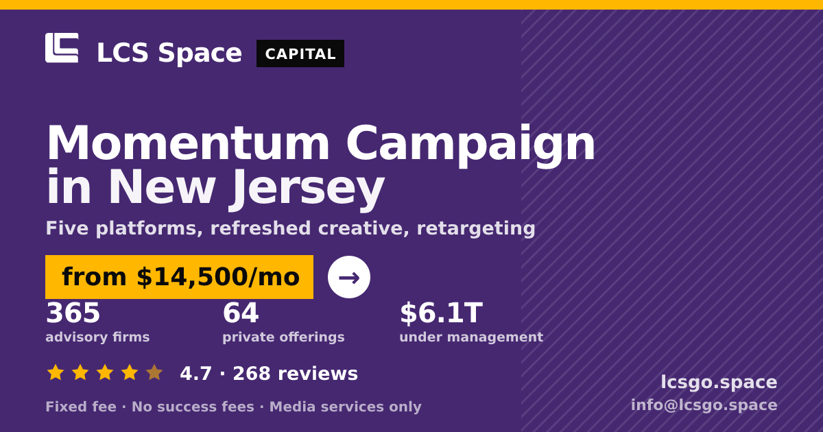 Momentum Campaign in New Jersey — from $14,500/mo, rated 4.7/5 across 268 reviews. LCS Space.