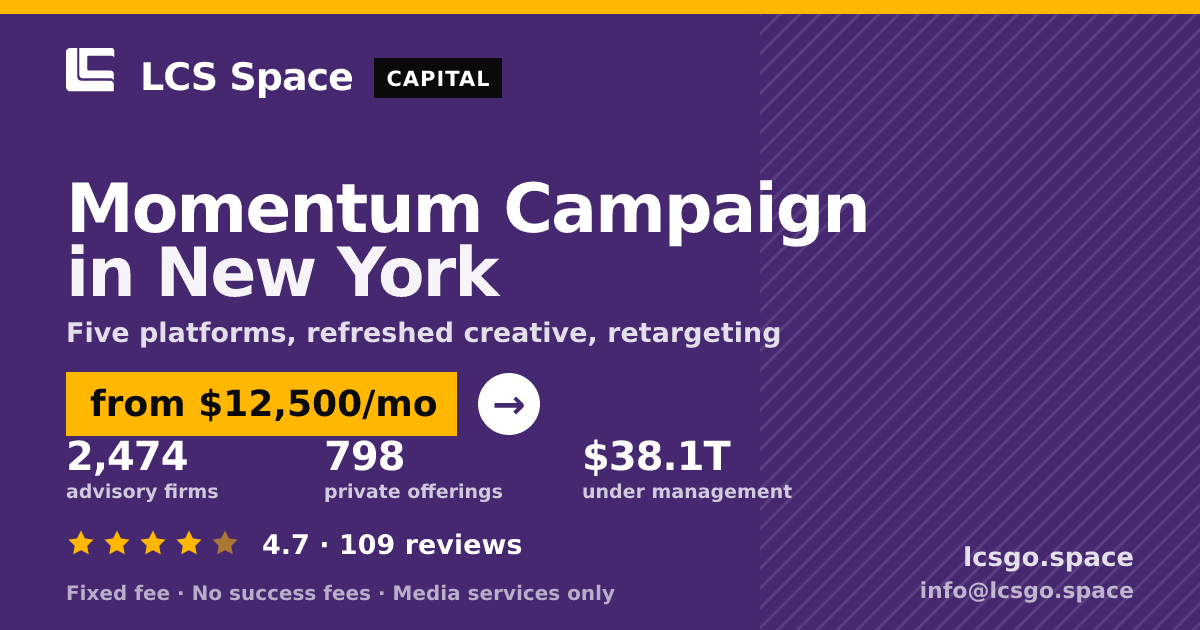 Momentum Campaign in New York — from $12,500/mo, rated 4.7/5 across 109 reviews. LCS Space.