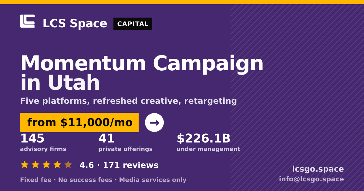 Momentum Campaign in Utah — from $11,000/mo, rated 4.6/5 across 171 reviews. LCS Space.