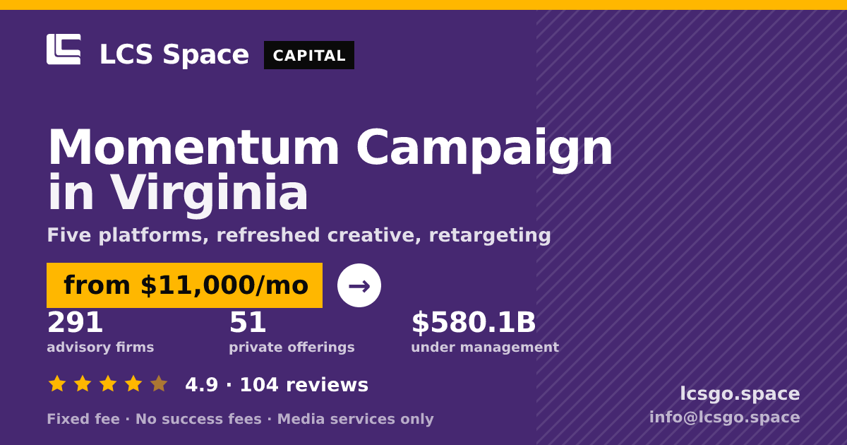Momentum Campaign in Virginia — from $11,000/mo, rated 4.9/5 across 104 reviews. LCS Space.