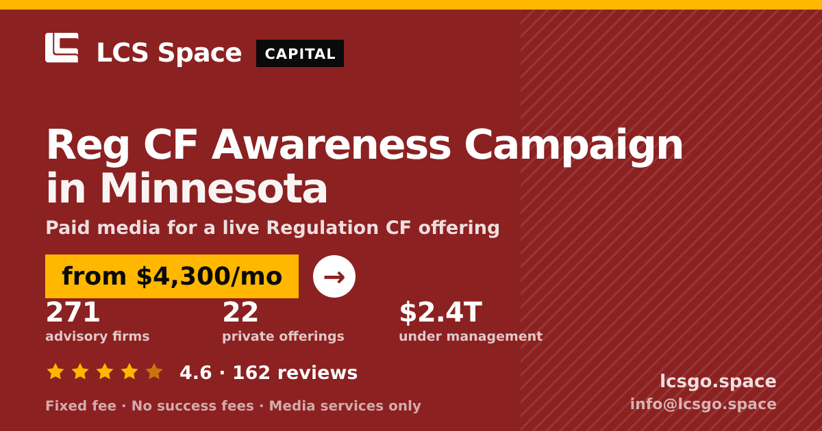 Reg CF Awareness Campaign in Minnesota — from $4,300/mo, rated 4.6/5 across 162 reviews. LCS Space.