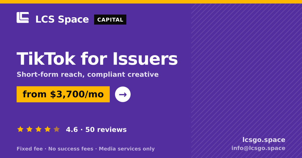 TikTok for Issuers — from $3,700/mo, rated 4.6/5 across 50 reviews. LCS Space.